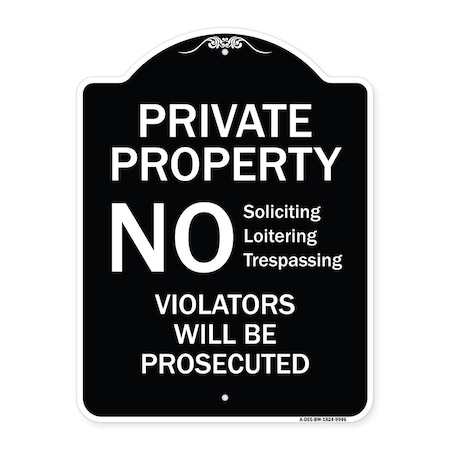 Signmission Designer Series-No Soliciting Loitering Trespassing. Violators Will Be Prosecu, 24" H, BW-1824-9946 A-DES-BW-1824-9946